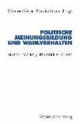 Politische Meinungsbildung und Wahlverhalten