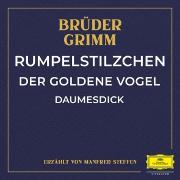 Rumpelstilzchen / Der goldene Vogel / Daumesdick