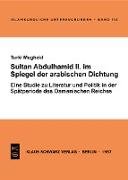 Sultan Abdülhamid II. im Spiegel der arabischen Dichtung seiner Zeit