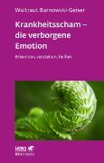 Krankheitsscham - die verborgene Emotion (Leben Lernen, Bd. 330)