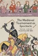 The Medieval Tournament as Spectacle