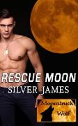 Rescue Moon (Moonstruck Wolf, #4)