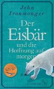 Der Eisbär und die Hoffnung auf morgen