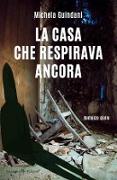 La casa che respirava ancora