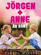 Jörgen + Anne är sant