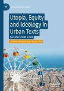 Utopia, Equity and Ideology in Urban Texts