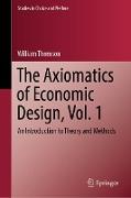 The Axiomatics of Economic Design, Vol. 1