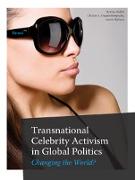 Transnational Celebrity Activism in Global Politics