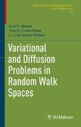 Variational and Diffusion Problems in Random Walk Spaces