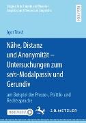 Nähe, Distanz und Anonymität - Untersuchungen zum sein-Modalpassiv und Gerundiv