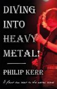 Diving Into Heavy Metal!