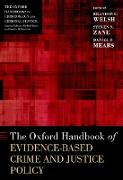 The Oxford Handbook of Evidence-Based Crime and Justice Policy