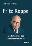 Fritz Koppe: Ein Leben für den Konsumentenschutz