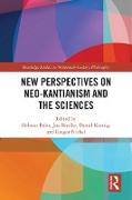 New Perspectives on Neo-Kantianism and the Sciences