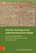 Sozialer Aufstieg in der spätmittelalterlichen Stadt