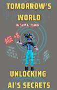 Tomorrow's World: Unlocking AI's Secrets