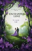 Enchanted Love (poems, #6)