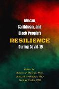 African, Caribbean and Black People's Resilience During COVID-19