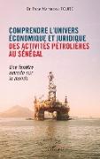 Comprendre l'univers economique et juridique des activites petrolieres au Senegal