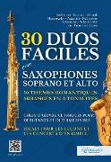 30 Duos Faciles pour Saxophones Soprano et Alto - 10 Thèmes Romantiques Arrangés en 3 Tonalités