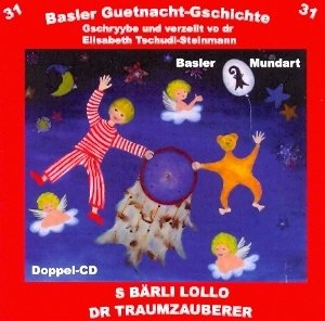 31 Basler Guetnacht-Gschichte, s Bärli Lollo, dr Traumzauberer - Tschudi-Steinmann Elisabeth [CD;