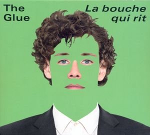 La bouche qui rit - grünes Cover - The Glue (2014) Gregor Beermann, Tumasch Clalüna, Jonas Göttin, Michael Moor, Oliver Rudin [CD; Pop]