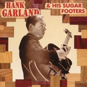 HANK GARLAND & HIS SUGAR