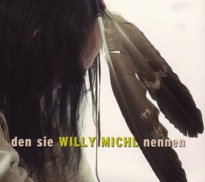 den sie willy michl nennen