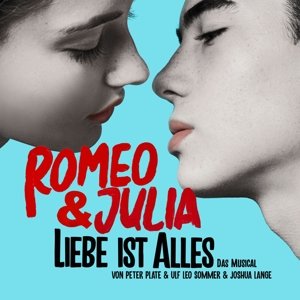 Romeo&Julia-Liebe ist alles(Das Musical)