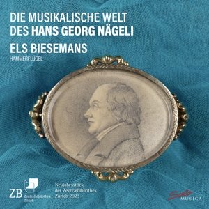 Die musikalische Welt des Hans Georg Nägeli