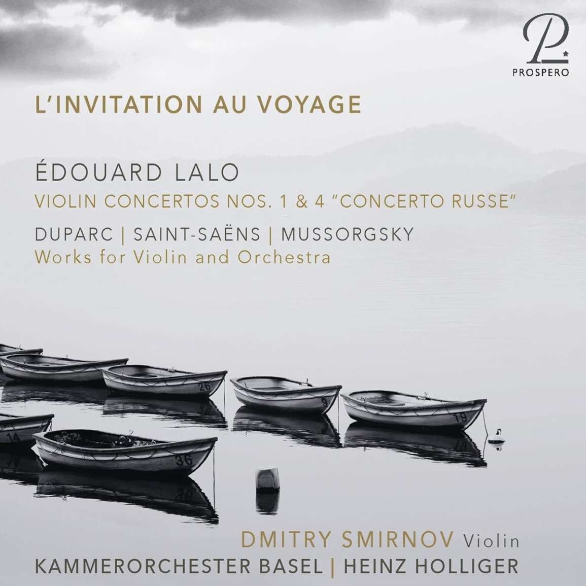 L'Invitation au voyage - Dmitry Smirnov, Violine, Kammerorchester Basel, Leitung Heinz Holliger, Werke von Duparc, Lalo, Rimsky-Korsakov u.a.