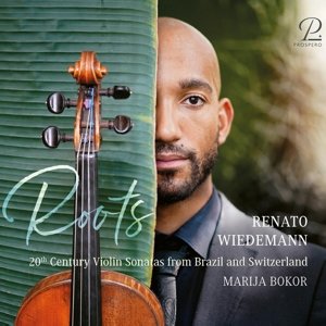 Roots: 20th Century Violin Sonatas from Brazil and Switzerland