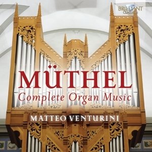 MÜTHEL: COMPLETE ORGAN MUSIC