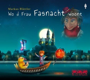 Wo d Frau Fasnacht woont