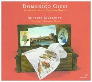 Arias for Domenico Gizzi - A star castrato in Baroque Rome