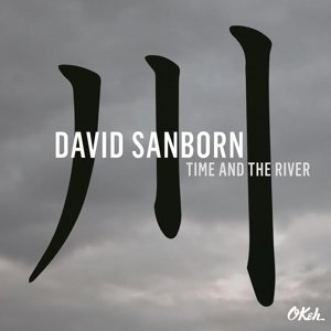 time and the river - Sanborn, David  [LP(analog); Jazz]