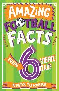 AMAZING FOOTBALL FACTS EVERY 6 YEAR OLD NEEDS TO KNOW