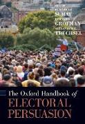 The Oxford Handbook of Electoral Persuasion