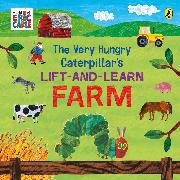 The Very Hungry Caterpillar´s Lift and Learn: Farm