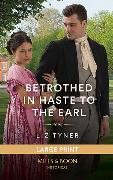 Betrothed In Haste To The Earl