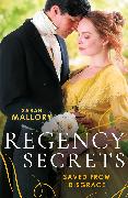 Regency Secrets: Saved From Disgrace