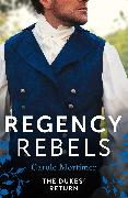 Regency Rebels: The Dukes' Return