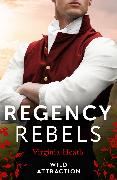 Regency Rebels: Wild Attraction