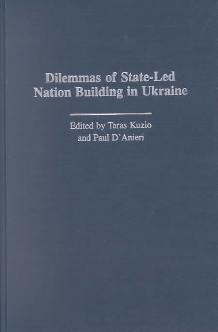 Dilemmas of State-Led Nation Building in Ukraine