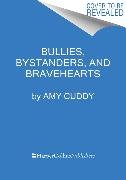 Bullies, Bystanders, And Bravehearts