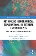 Rethinking Geographical Explorations in Extreme Environments