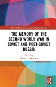 The Memory of the Second World War in Soviet and Post-Soviet Russia