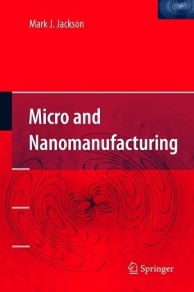 Micro and Nanomanufacturing