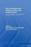 The Economics and Politics of Oil in the Caspian Basin