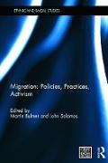 Migration: Policies, Practices, Activism